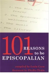 Book cover of 101 Reasons to Be Episcopalian by Louie Crew