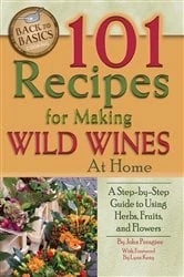 Book cover of 101 Recipes for Making Wild Wines at Home by John Peragin