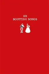 Book cover of 101 Scottish Songs by Norman Buchan
