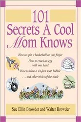 Book cover of 101 Secrets a Cool Mom Knows by Sue Ellin Browder