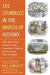 Book cover of 101 Stumbles in the March of History by Bill Fawcett