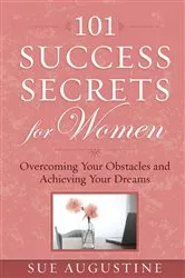 Book cover of 101 Success Secrets for Women by Sue Augustine