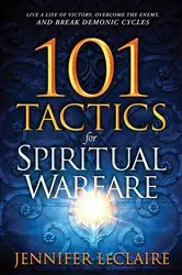 Book cover of 101 Tactics for Spiritual Warfare by Jennifer LeClaire