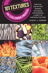Book cover of 101 Textures in Colored Pencil by Denise J. Howard