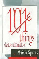 Book cover of 101 Things the Devil Can't Do by Maisie Sparks