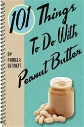 Book cover of 101 Things To Do With Peanut Butter by Pamela Bennett