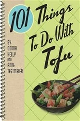 Book cover of 101 Things To Do With Tofu by Donna Kelly