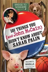 Book cover of 101 Things You - and John McCain - Didn't Know about Sarah Palin by Unknown