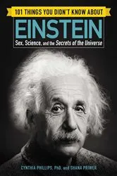 Book cover of 101 Things You Didn't Know about Einstein by Cynthia Phillips