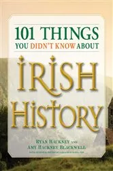 Book cover of 101 Things You Didn't Know About Irish History by Ryan Hackney