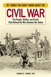 Book cover of 101 Things You Didn't Know about the Civil War by Thomas Turner