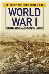 Book cover of 101 Things You Didn't Know about World War I by Erik Sass
