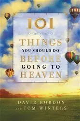Book cover of 101 Things You Should Do Before Going to Heaven by David Bordon