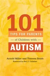 Book cover of 101 Tips for Parents of Children with Autism by Paul J. Callahan
