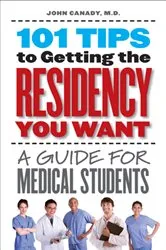 Book cover of 101 Tips to Getting the Residency You Want by John Canady
