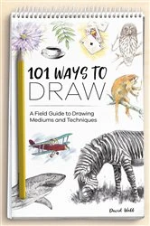 Book cover of 101 Ways to Draw by David Webb