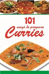Book cover of 101 Ways To Prepare Curries by Aroona Reejsinghani