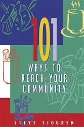Book cover of 101 Ways to Reach Your Community by Steve Sjogren