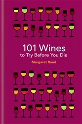 Book cover of 101 Wines to try before you die by Margaret Rand