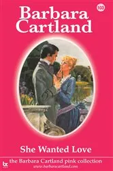 Book cover of 103. She Wanted Love by Barbara Cartland
