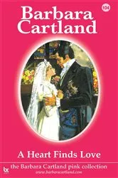 Book cover of 104. A Heart Finds Love by Barbara Cartland