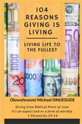 Book cover of 104 Reasons Giving is Living by Oluwaferanmi Michael ONIJESUDE