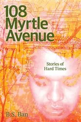 Book cover of 108 Myrtle Avenue by B.S. Ban