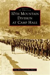 Book cover of 10th Mountain Division at Camp Hale by Flint Whitlock