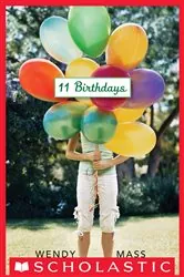 Book cover of 11 Birthdays: A Wish Novel by Wendy Mass