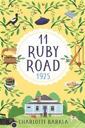 Book cover of 11 Ruby Road: 1925 by Charlotte Barkla