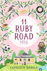 Book cover of 11 Ruby Road: 1950 by Charlotte Barkla