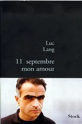Book cover of 11 septembre, mon amour by Luc Lang