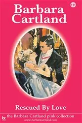 Book cover of 111. Rescued by Love by Barbara Cartland
