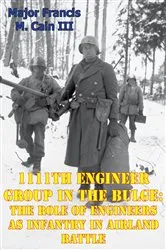 Book cover of 1111th Engineer Group In The Bulge: The Role Of Engineers As Infantry In Airland Battle by Unknown
