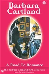 Book cover of 112. A Road to Romance by Barbara Cartland