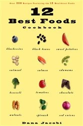 Book cover of 12 Best Foods Cookbook by Dana Jacobi