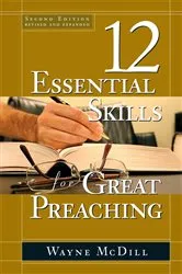 Book cover of 12 Essential Skills for Great Preaching by Wayne McDill