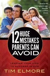 Book cover of 12 Huge Mistakes Parents Can Avoid by Tim Elmore