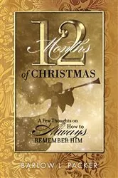 Book cover of 12 Months of Christmas by Dr. Barlow L. Packer