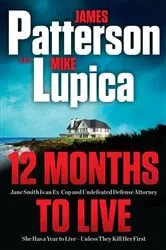 Book cover of 12 Months to Live by James Patterson
