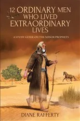 Book cover of 12 Ordinary Men Who Lived Extraordinary Lives by Diane Rafferty