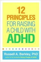 Book cover of 12 Principles for Raising a Child with ADHD by Russell A. Barkley