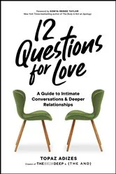 Book cover of 12 Questions for Love by Topaz Adizes