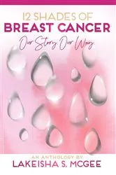Book cover of 12 Shades of Breast Cancer by Unknown