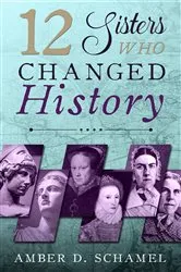 Book cover of 12 Sisters Who Changed History by Unknown