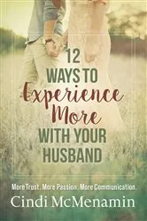 Book cover of 12 Ways to Experience More with Your Husband by Unknown