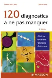 Book cover of 120 diagnostics à ne pas manquer (2nd ed.) by Christian Terlaud