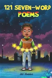 Book cover of 121 SEVEN-WORD POEMS by Jef Harris