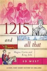 Book cover of 1215 and All That by Ed West