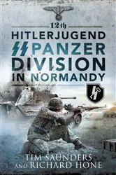 Book cover of 12th Hitlerjugend SS Panzer Division in Normandy by Tim Saunders